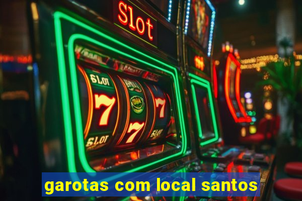 garotas com local santos